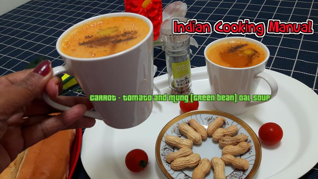 Carrot (Gajar) Tomato (Tamatar) and Mung (Green bean) Dal Soup