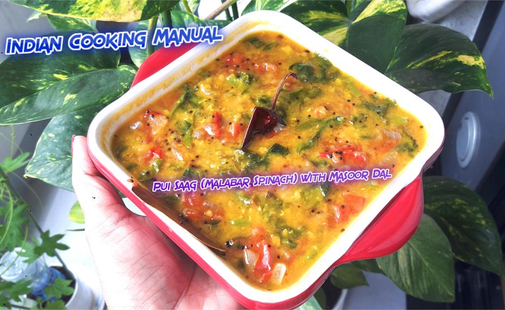 Pui Saag (Malabar Spinach) with Masoor Dal/ Red Lentil