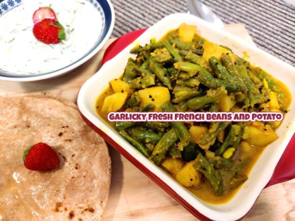 Garlicky Fresh French Beans and Potato (French beans and Aaloo) 